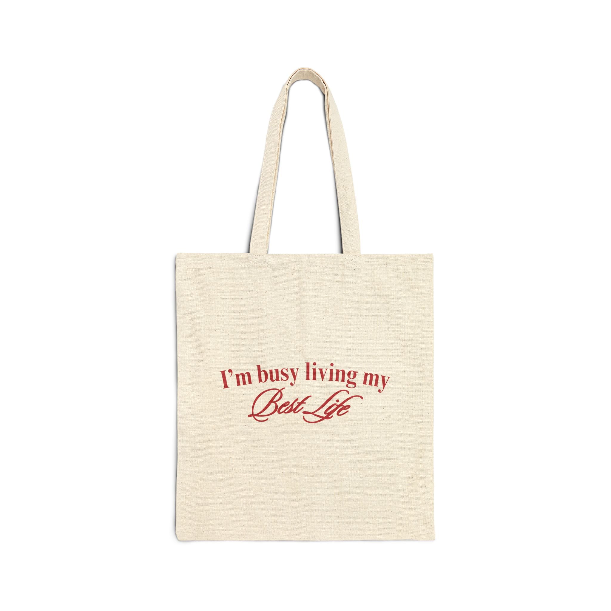 I'm Busy Living My Best Life Cotton Canvas Tote Bag